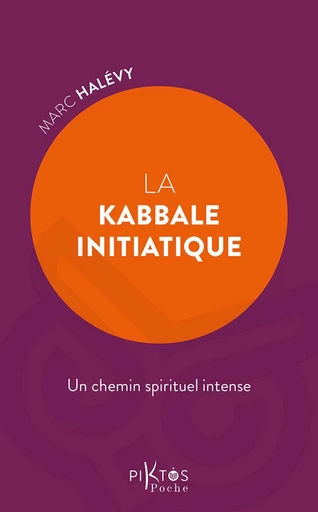 La Kabbale initiatique - Marc Halévy - Piktos Poche