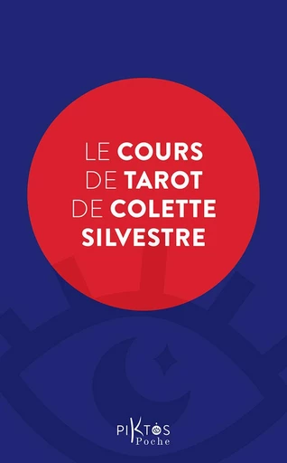 Le Cours de Tarot de Colette Silvestre - Colette Silvestre - Piktos Poche