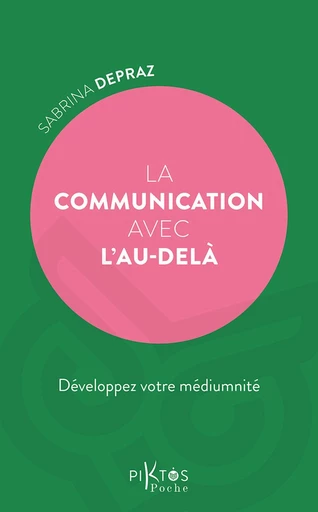 La Communication avec l'au-delà - Sabrina Depraz - Piktos Poche