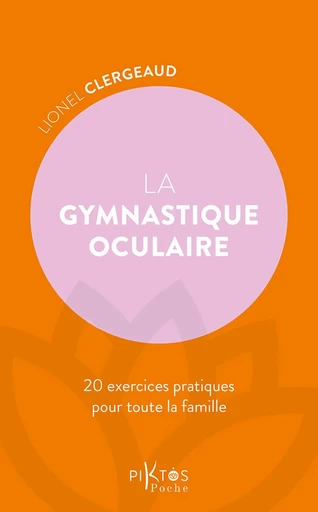 La Gymnastique oculaire - Lionel Clergeaud - Piktos Poche