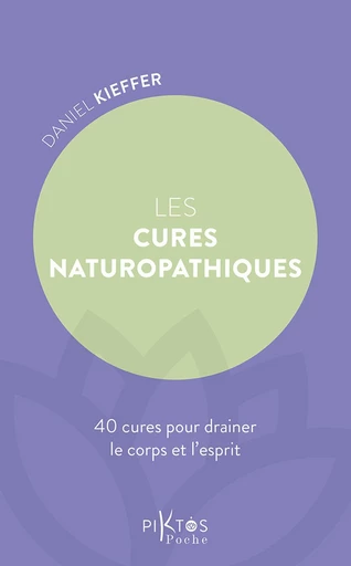 Les Cures naturopathiques - Daniel Kieffer - Piktos Poche