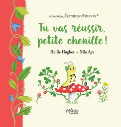 Tu vas réussir, petite chenille